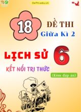Tổng hợp 18 Đề thi Lịch sử 6 sách Kết Nối Tri Thức giữa Kì 2 (Kèm đáp án)
